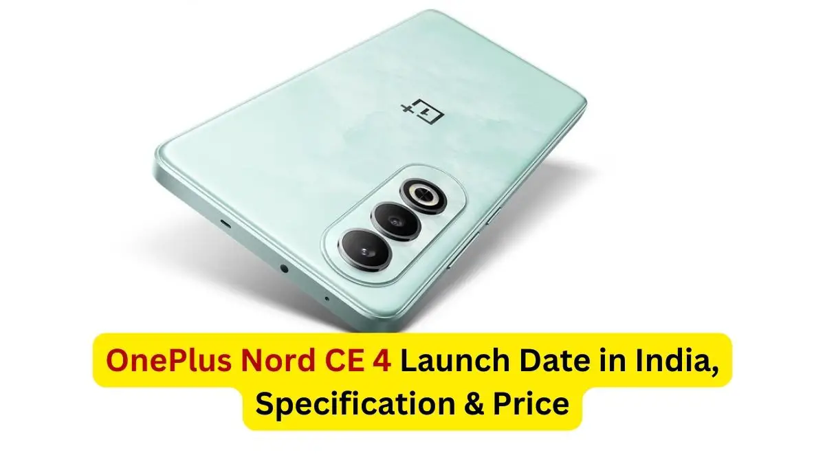 OnePlus Nord CE 4 launch date, specifications and price in India